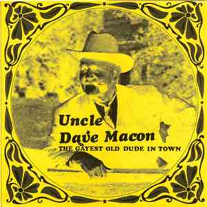 Uncle Dave Macon - The Gayest Old Dude In Town album