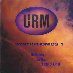 URM - Synthphonics 1: Darkness On The Edge Of Light album