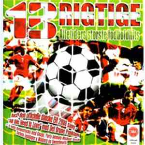 Various - 13 Rigtige • Alletiders Største Fodboldhits album
