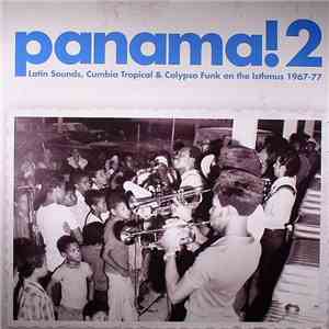 Various - Panama! 2: Latin Sounds, Cumbia Tropical & Calypso Funk On The Isthmus 1967-77 album