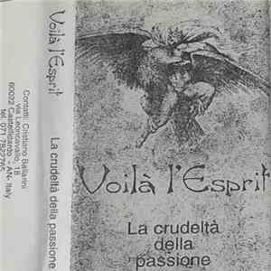 Voilà L'Esprit - La Crudeltà Della Passione album