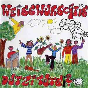 Weißwurscht Is - Dutzi Tutsi? album