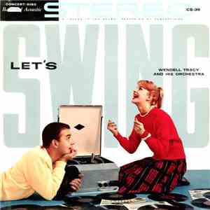 Wendell Tracy And His Orchestra - Let's Swing album