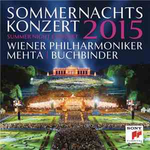Wiener Philharmoniker, Mehta, Benjamin Buchbinder - Sommernachts Konzert 2015 album