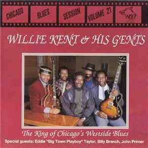 Willie Kent & His Gents - The King Of Chicago's Westside Blues album