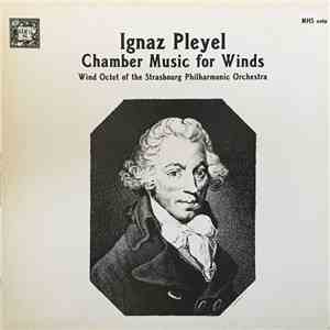 Wind Octet Of The Strasbourg Philharmonic Orchestra - Ignaz Pleyel Chamber Music for Winds album