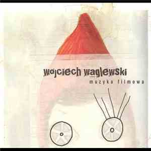 Wojciech Waglewski - Muzyka Filmowa album