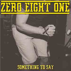 Zero Eight One - Something To Say album