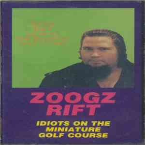 Zoogz Rift - Idiots On The Miniature Golf Course album