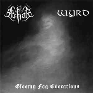 Abhor / Wyrd - Gloomy Fog Evocations album