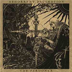 Abhorrent Decimation - The Pardoner album