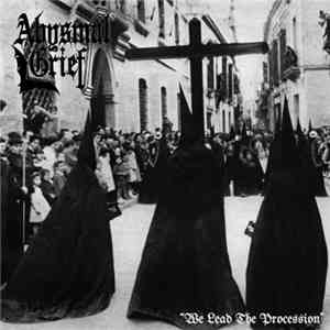 Abysmal Grief - We Lead The Procession album