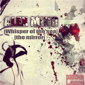 Alex Mind  - Whisper Of The Sea / The Mirror album