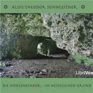 Alois Theodor Sonnleitner - Die Höhlenkinder - Im Heimlichen Grund album