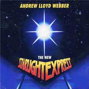Andrew Lloyd Webber - The New Starlight Express album