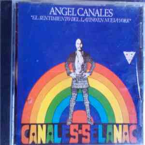 Angel Canales - El Sentimiento Del Latino En Nueva York album