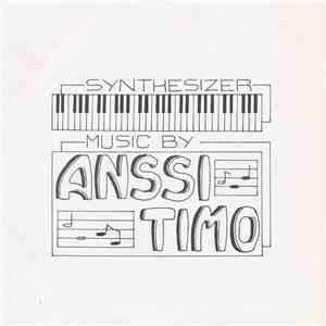Anssi Timo - Synthesizer Music By Anssi Timo album