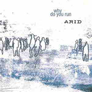 Arid - Why Do You Run album