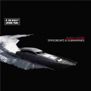Audio Lotion - Speedboats and Submarines album