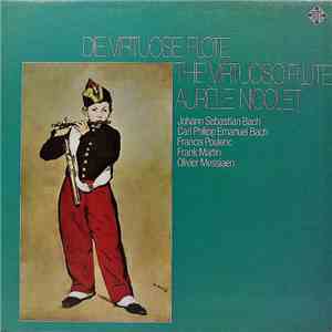 Aurèle Nicolet, Gerty Herzog, Johann Sebastian Bach, Carl Philipp Emanuel Bach, Francis Poulenc, Frank Martin , Olivier Messiaen - Die Virtuose Flöte album