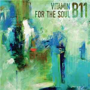 B11 - Vitamin For The Soul album