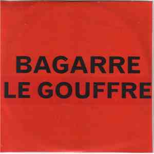 Bagarre  - Le Gouffre album