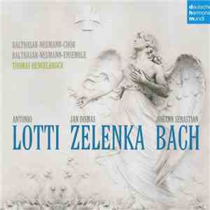 Balthasar-Neumann-Chor, Balthasar-Neumann-Ensemble, Thomas Hengelbrock - Lotti - Zelenka - Bach album