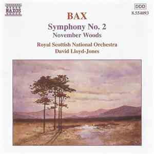 Bax, Royal Scottish National Orchestra, David Lloyd-Jones - Symphony No. 2 / November Woods album