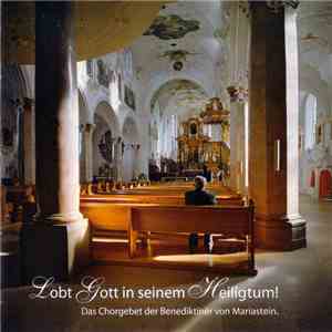 Benediktiner Von Mariastein - Lobt Gott In Seinem Heiligtum! (Das Chorgebet Der Benediktiner Von Mariastein.) album