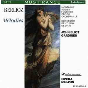 Berlioz – Montague, Robbin, Fournier, Crook, Cachemaille, Orchestre De L'Opéra De Lyon, John Eliot Gardiner - Mélodies album