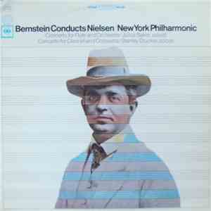 Bernstein Conducts Nielsen / New York Philharmonic - Concerto For Flute And Orchestra / Concerto For Clarinet And Orchestra album