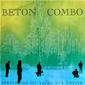 Beton Combo - Perfektion Ist Sache Der Götter album