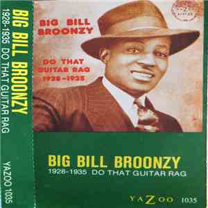 Big Bill Broonzy - 1928 - 1935 Do That Guitar Rag album
