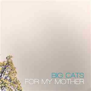 Big Cats! - For My Mother album