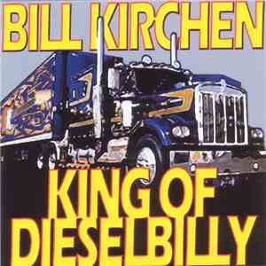 Bill Kirchen - King Of Dieselbilly album
