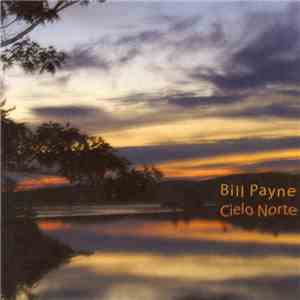 Bill Payne - Cielo Norte album