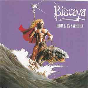 Biscaya  - Howl In Sweden album