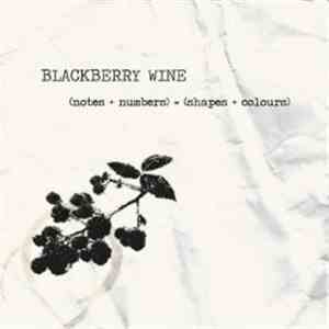 Blackberry Wine - (Notes + Numbers) = (Shapes + Colours) album