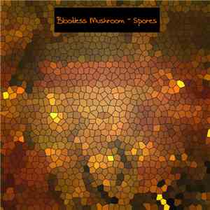 Bloodless Mushroom - Spores album