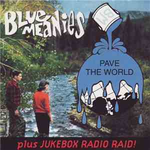 Blue Meanies - Pave The World Plus Jukebox Radio Raid! album
