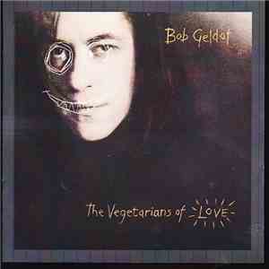 Bob Geldof - The Vegetarians Of Love album