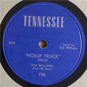 Bob Williams And His Band - Pickup Truck / Our Last Goodby album