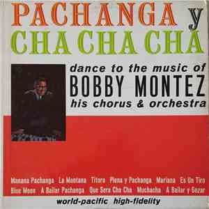 Bobby Montez His Chorus & Orchestra - Pachanga Y Cha Cha Cha album