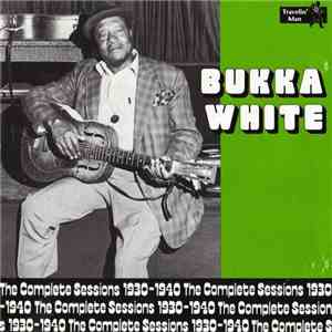Bukka White - The Complete Sessions 1930-1940 album