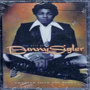 Bunny Sigler - The Best Of Bunny Sigler: Sweeter Than The Berry album
