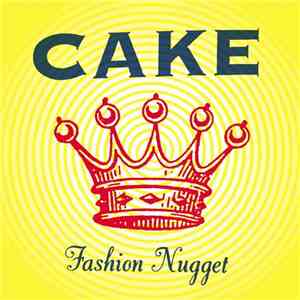 Cake - Fashion Nugget album