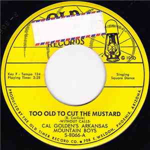 Cal Golden's Arkansas Mountain Boys - Too Old To Cut The Mustard / Too Old To Cut The Mustard album