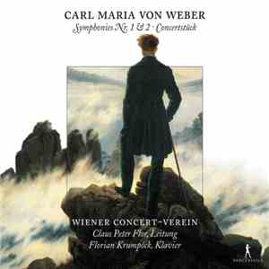 Carl Maria von Weber, Wiener Concert-Verein, Claus Peter Flor, Florian Krumpöck - Symphonies Nr. 1 & 2 / Concertstück album