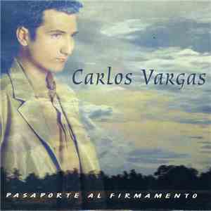 Carlos Vargas  - Pasaporte Al Firmamento album