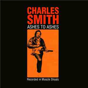 Charles Smith - Ashes To Ashes album
